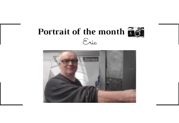 | THE PORTRAIT OF THE MONTH | -  Eric  - Machining Operator/Setter 