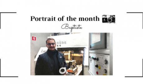 | THE PORTRAIT OF THE MONTH | - Baptiste - Core Operator